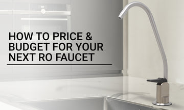 A Guide to Pricing and Budgeting for RO Faucet: Finding the Perfect Balance